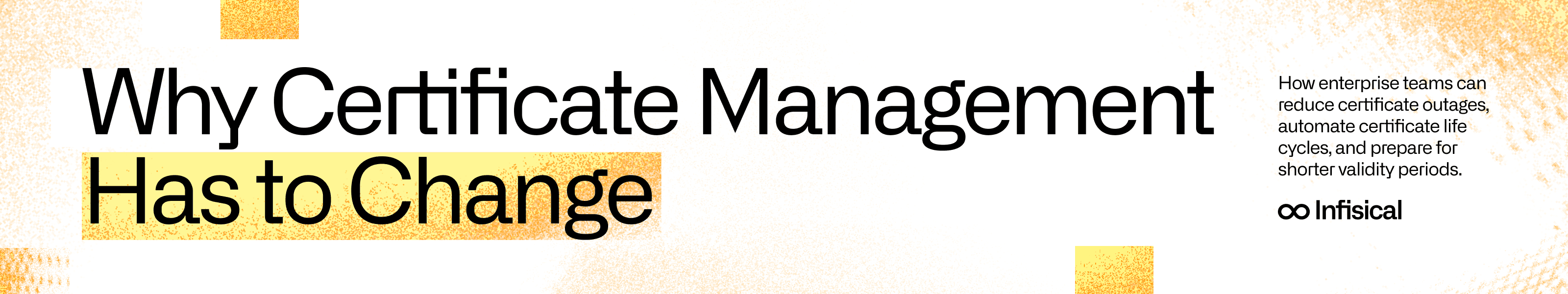 Live webinar banner: Why Certificate Management Has to Change, hosted by Infisical